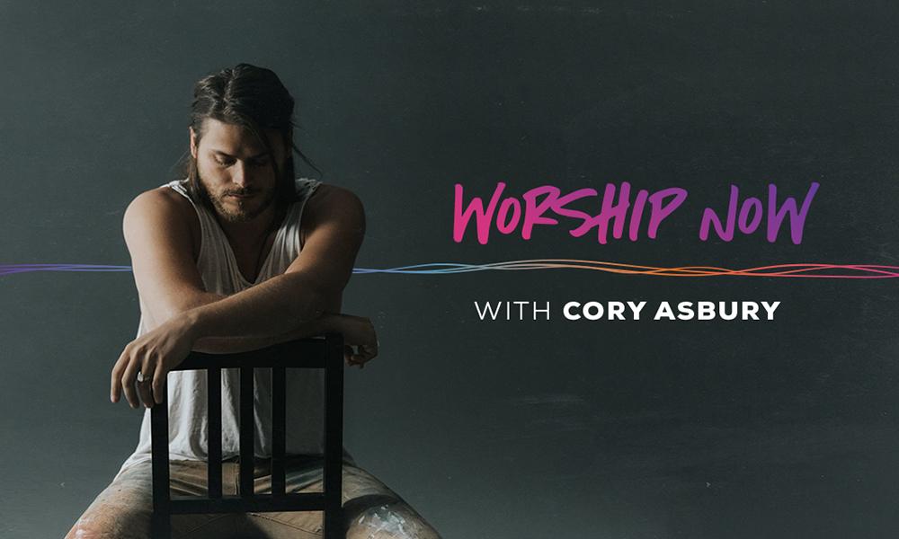 Worship Now With Cory Asbury