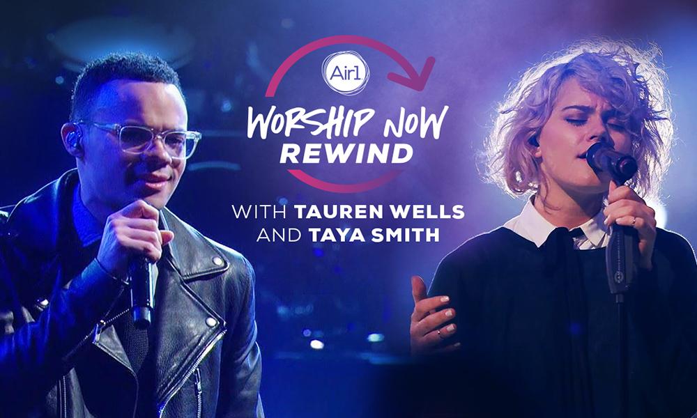 Worship Wednesday Rewind With Tauren Wells & Taya From Hillsong