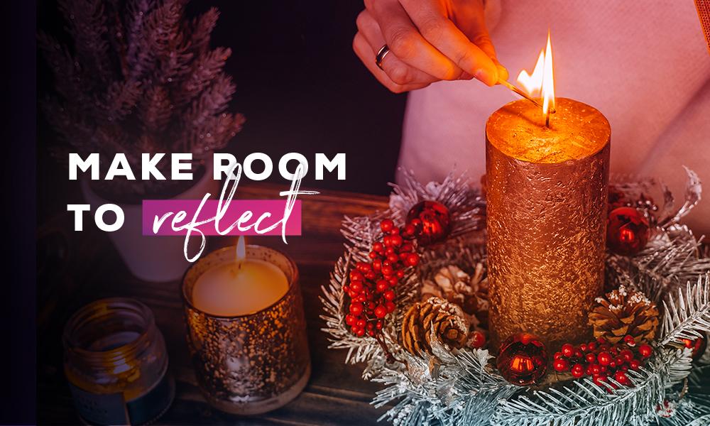 Make Room To Reflect