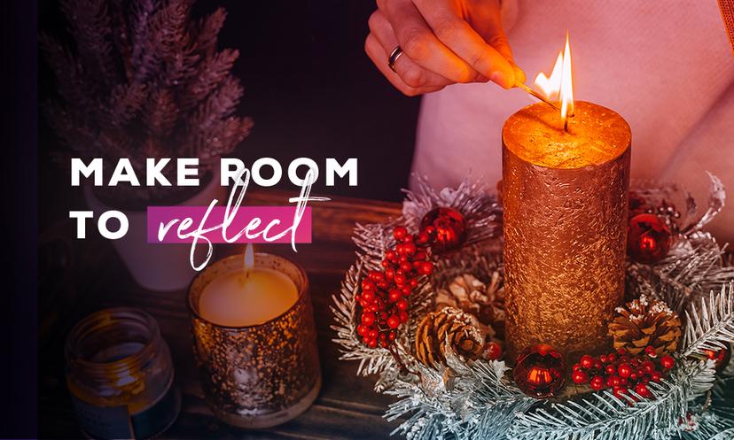 Make Room To Reflect