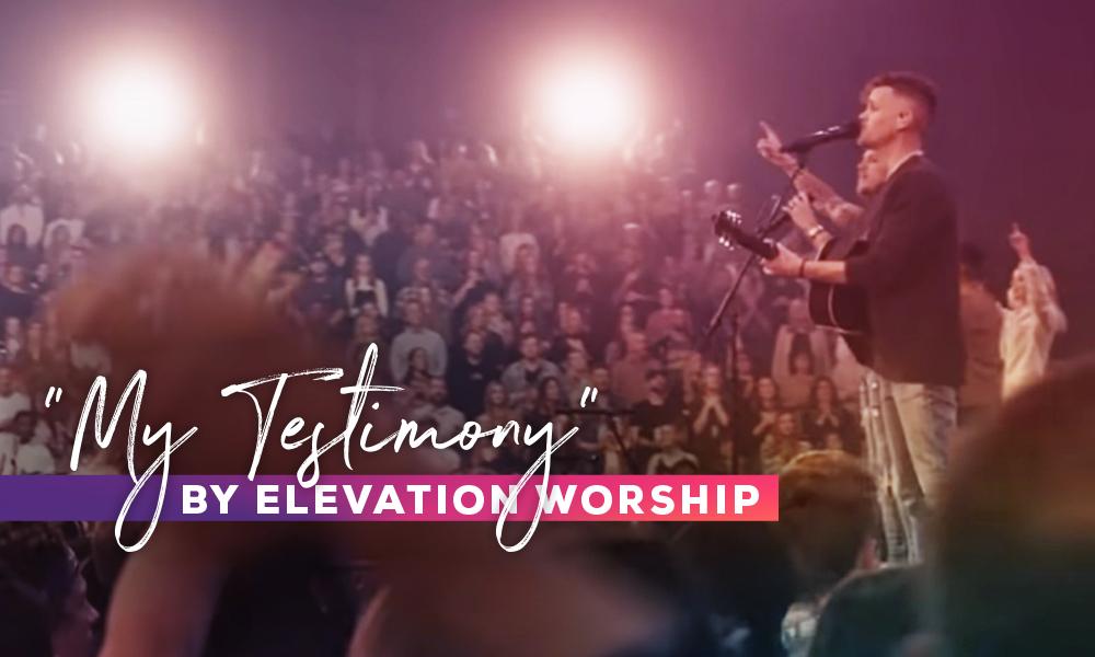 "My Testimony" by Elevation Worship