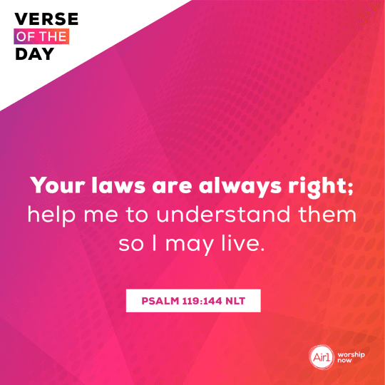 Your laws are always right; help me to understand them so I may live.