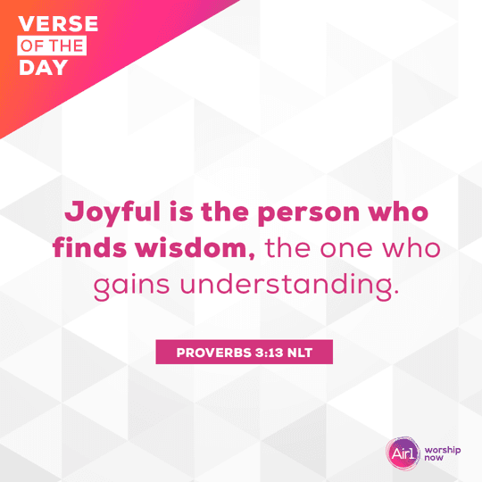 Joyful is the person who finds wisdom, the one who gains understanding.