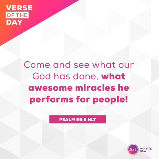 Come and see what our God has done, what awesome miracles he performs for people!